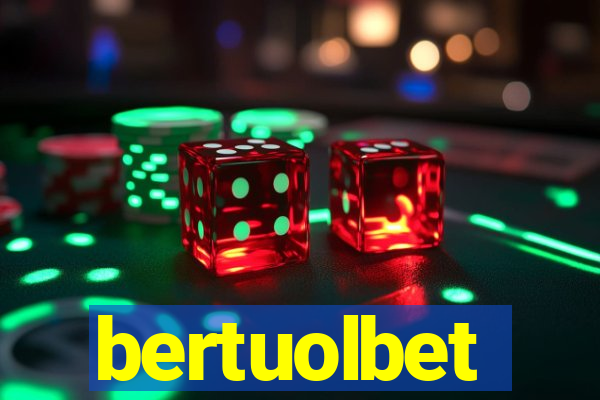 bertuolbet