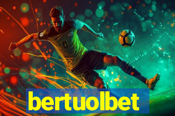 bertuolbet