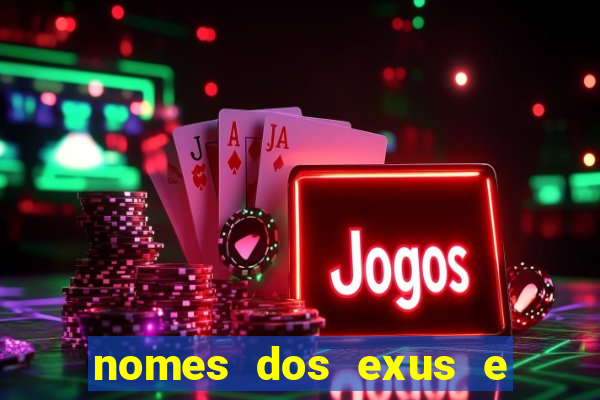 nomes dos exus e seus significados