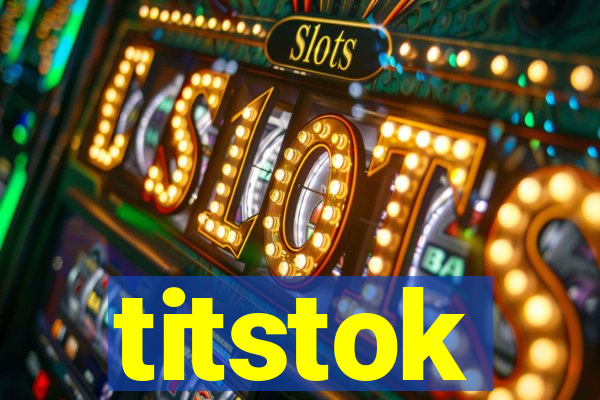 titstok