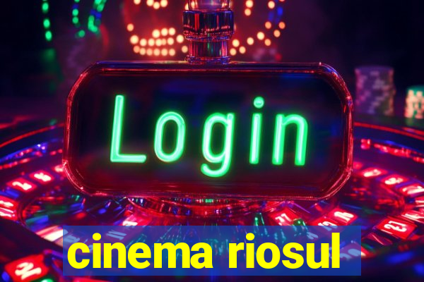 cinema riosul