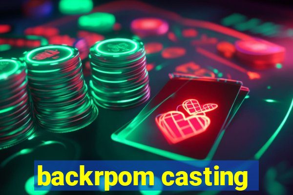 backrpom casting