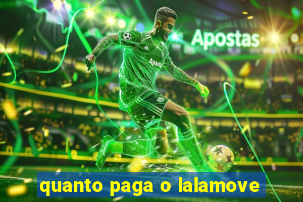 quanto paga o lalamove