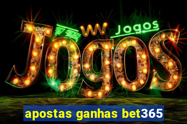 apostas ganhas bet365