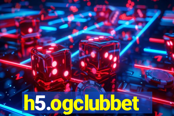h5.ogclubbet