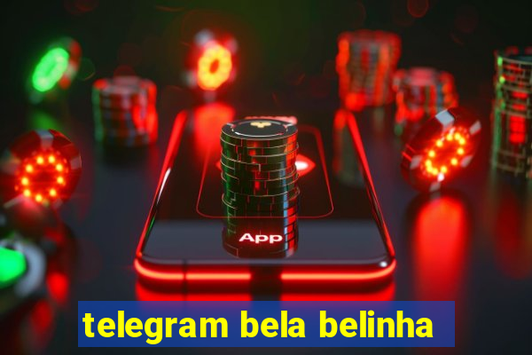 telegram bela belinha