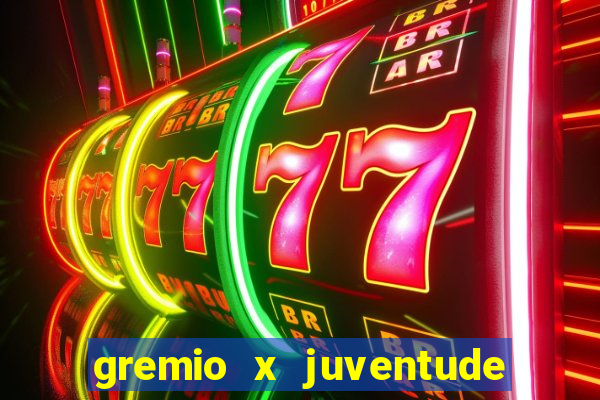 gremio x juventude futebol play hd