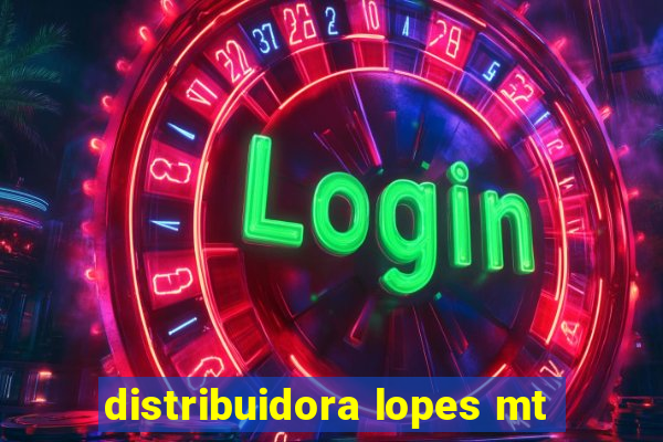 distribuidora lopes mt