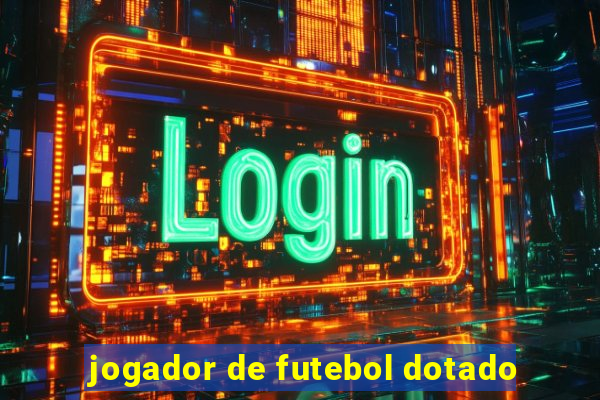 jogador de futebol dotado