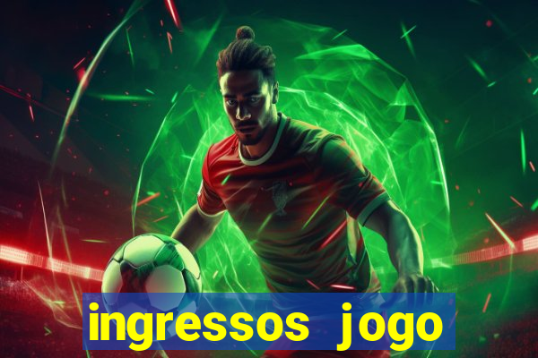 ingressos jogo paris saint germain