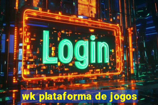 wk plataforma de jogos