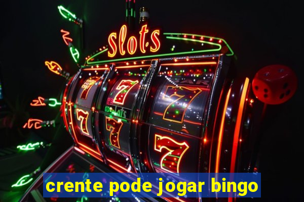crente pode jogar bingo