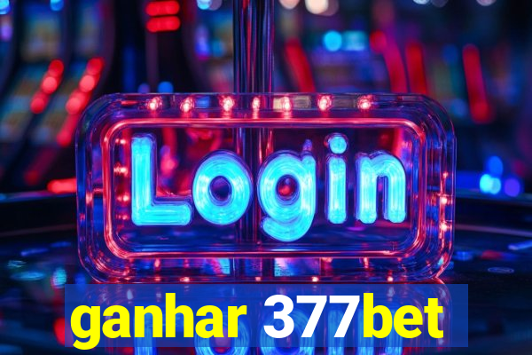 ganhar 377bet