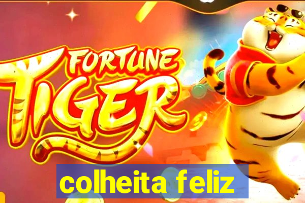 colheita feliz