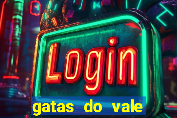gatas do vale juazeiro bahia