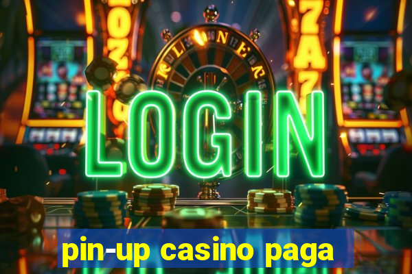 pin-up casino paga