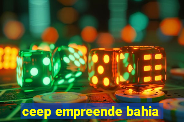 ceep empreende bahia