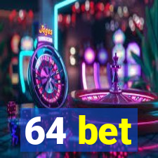 64 bet