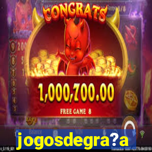 jogosdegra?a