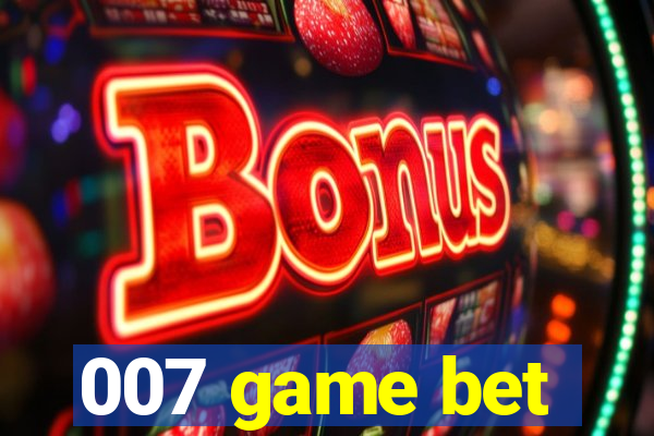 007 game bet