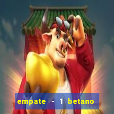 empate - 1 betano o que significa
