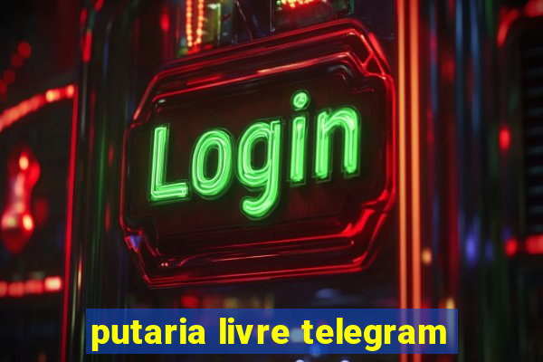 putaria livre telegram
