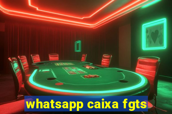 whatsapp caixa fgts