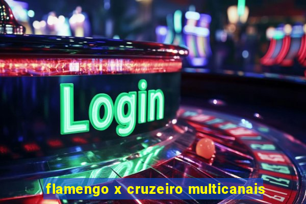 flamengo x cruzeiro multicanais