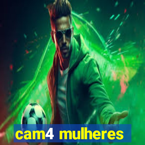 cam4 mulheres