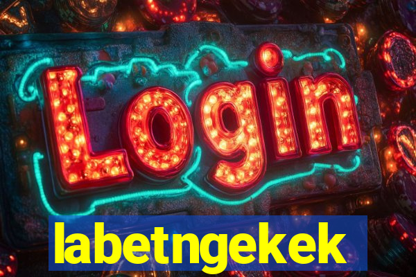 labetngekek