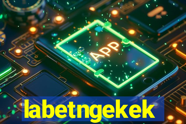 labetngekek