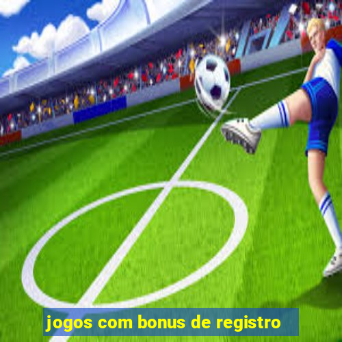 jogos com bonus de registro