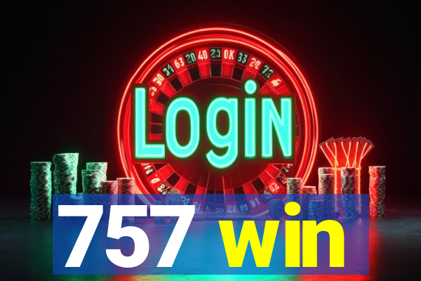 757 win