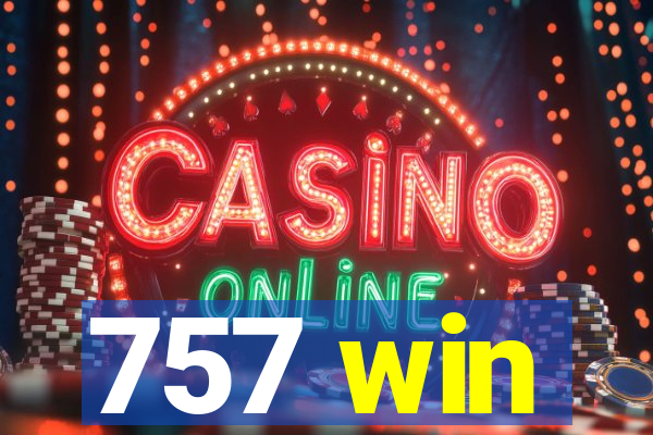 757 win