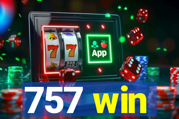 757 win