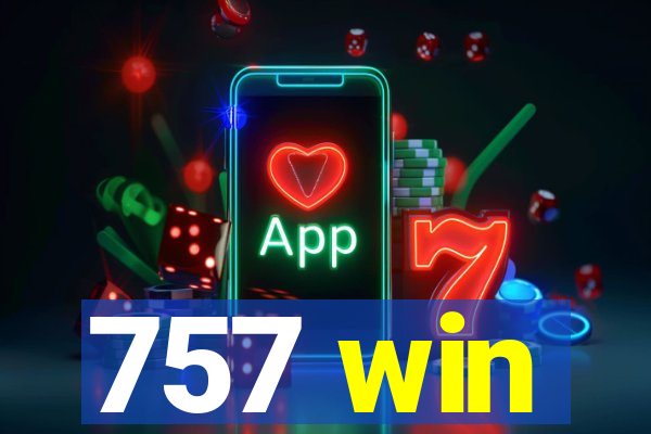 757 win