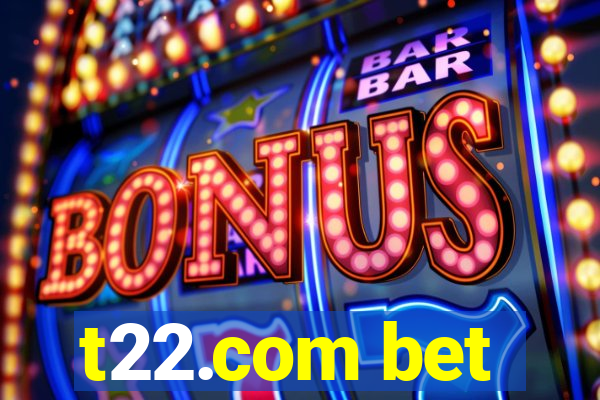 t22.com bet