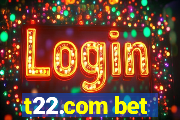 t22.com bet