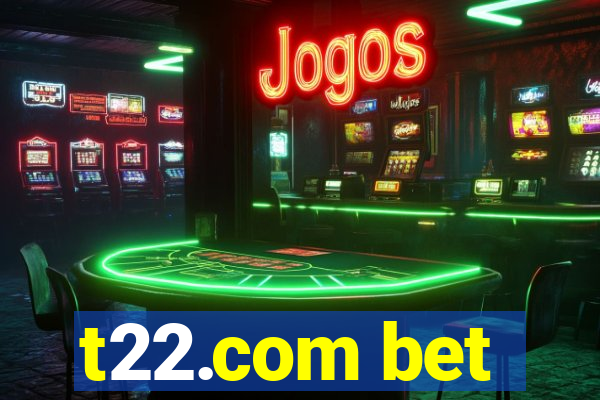 t22.com bet