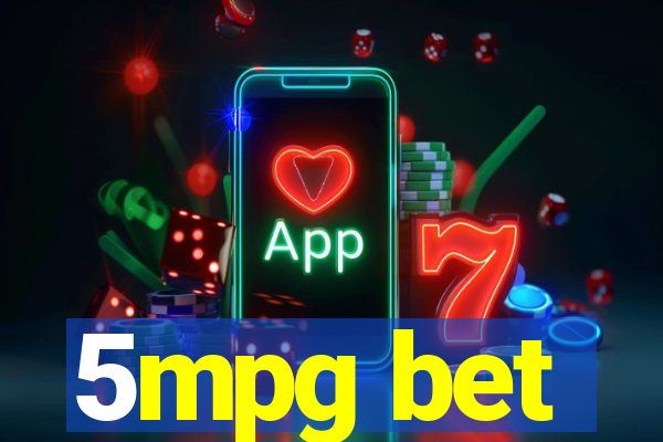 5mpg bet