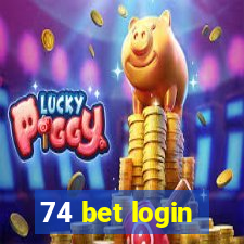 74 bet login