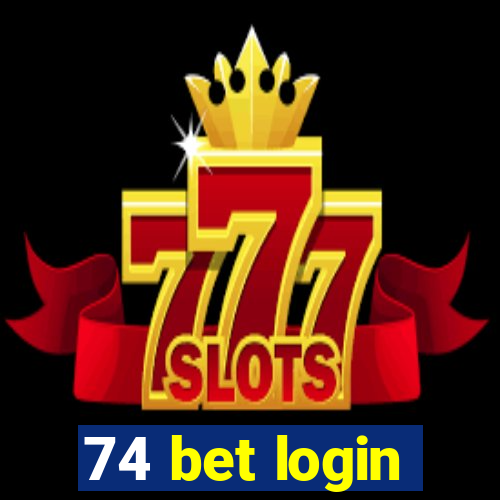 74 bet login