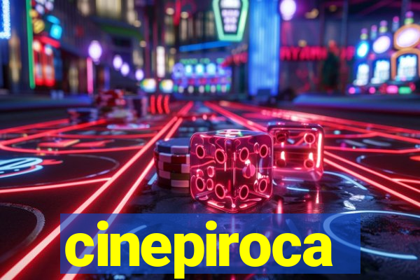 cinepiroca