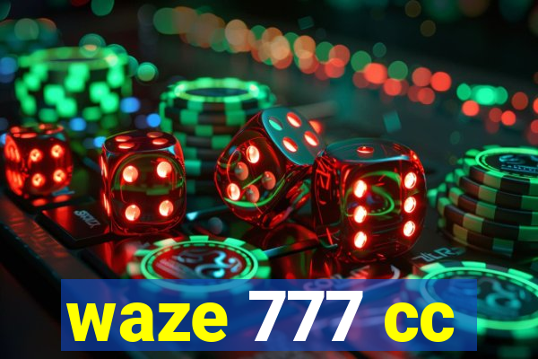 waze 777 cc