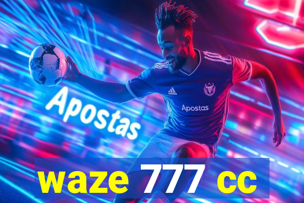 waze 777 cc