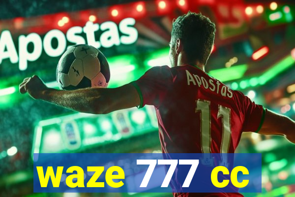 waze 777 cc