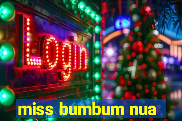 miss bumbum nua