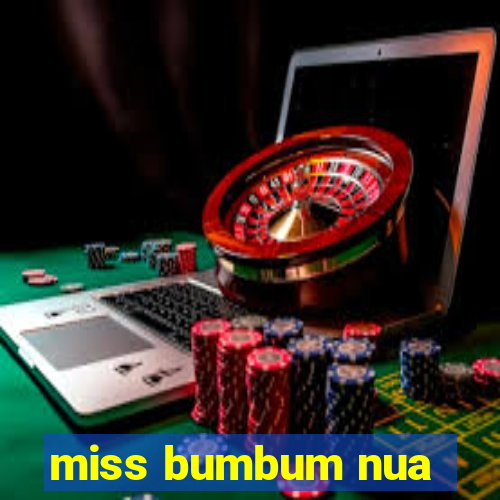 miss bumbum nua