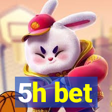 5h bet