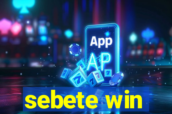 sebete win
